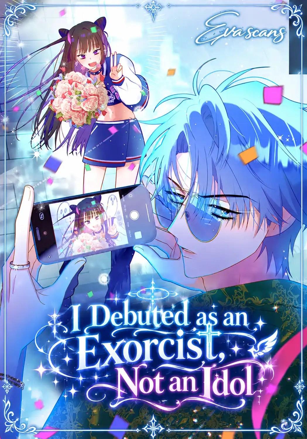 I Debuted as an Exorcist, Not an Idol I Debuted as an Exorcist, Not an Idol