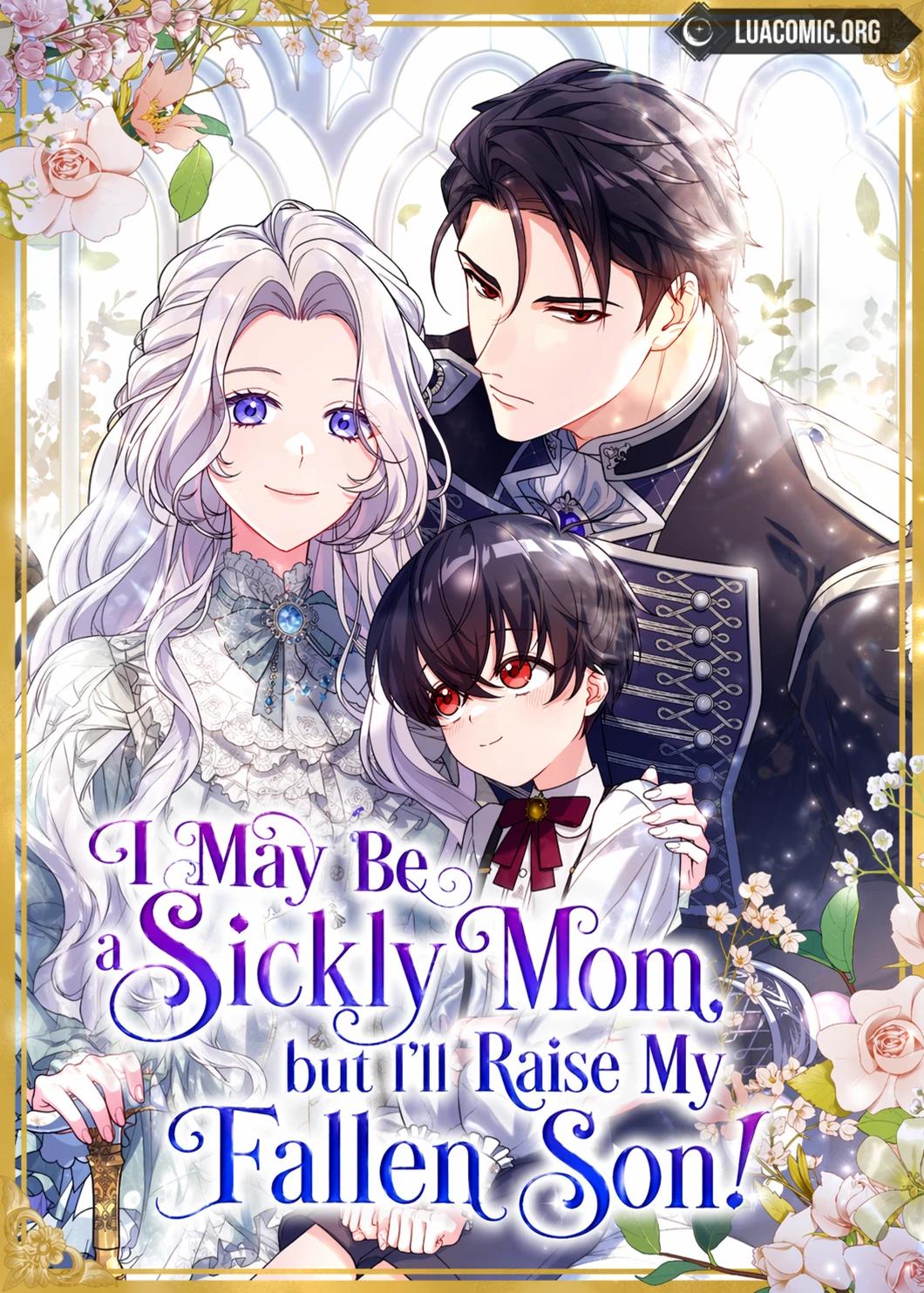 I May Be a Sickly Mom, but I’ll Raise My Fallen Son! I May Be a Sickly Mom, but I’ll Raise My Fallen Son!