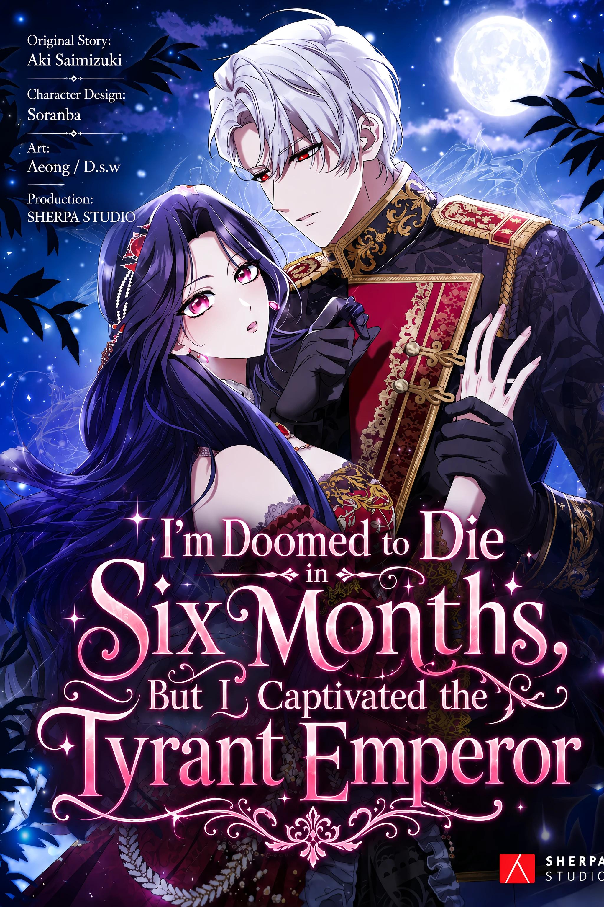 I’m Doomed to Die in Six Months, But I Captivated the Tyrant Emperor
