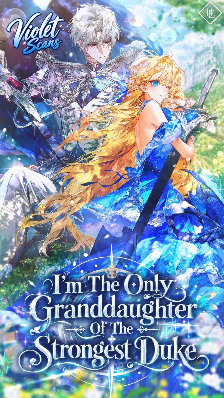I’m The Only Granddaughter Of The Strongest Duke I’m The Only Granddaughter Of The Strongest Duke