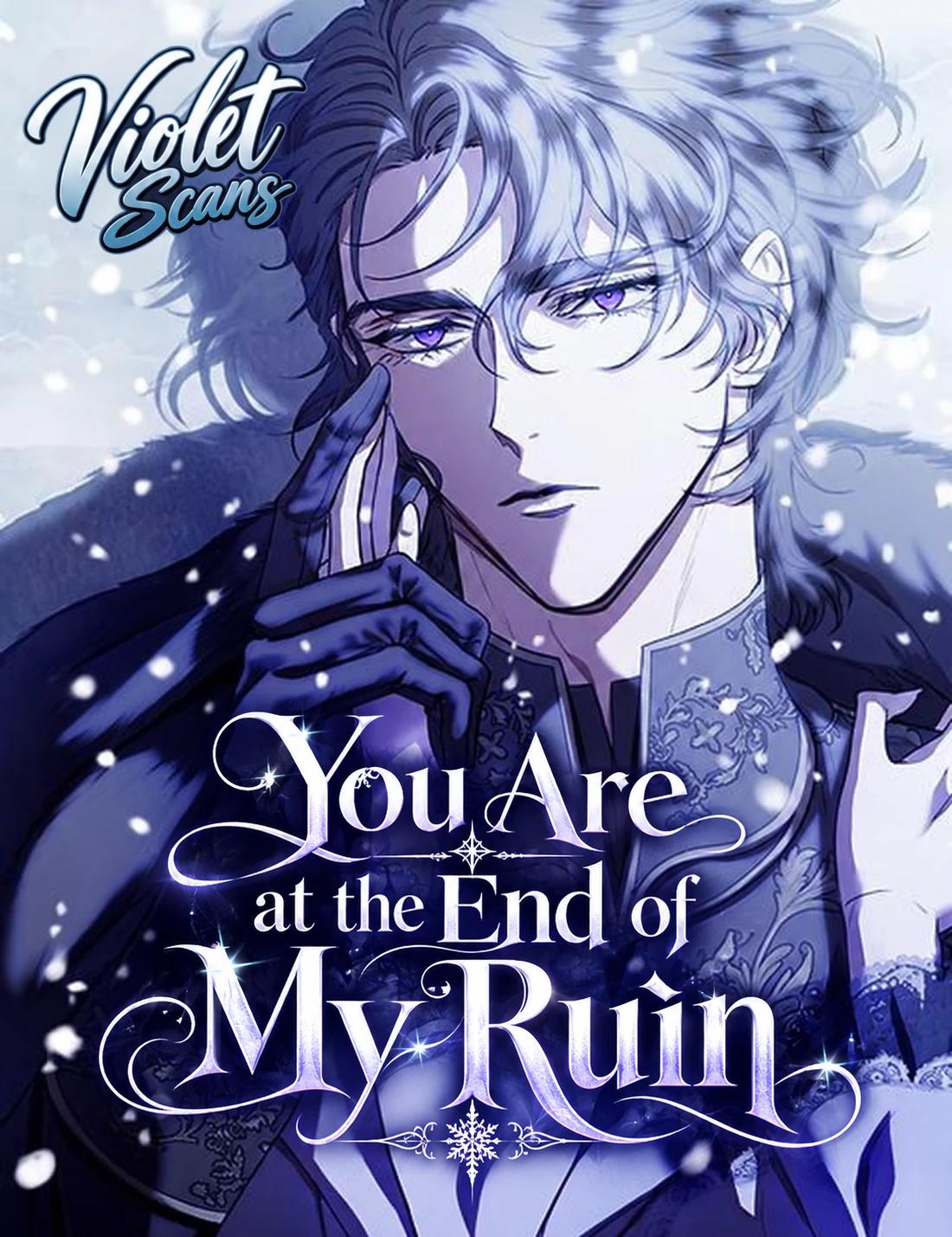 You Are at the End of My Ruin